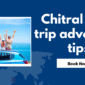 Chitral road trip adventure tips