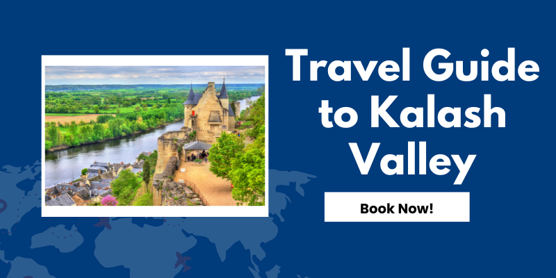 Travel Guide to Kalash Valley